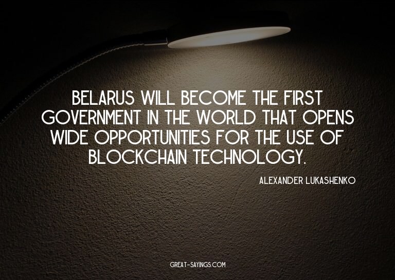 Belarus will become the first government in the world t