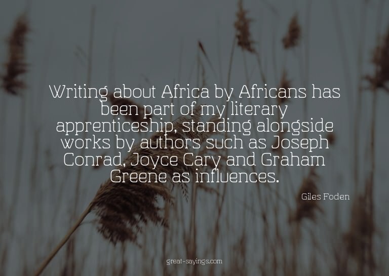 Writing about Africa by Africans has been part of my li