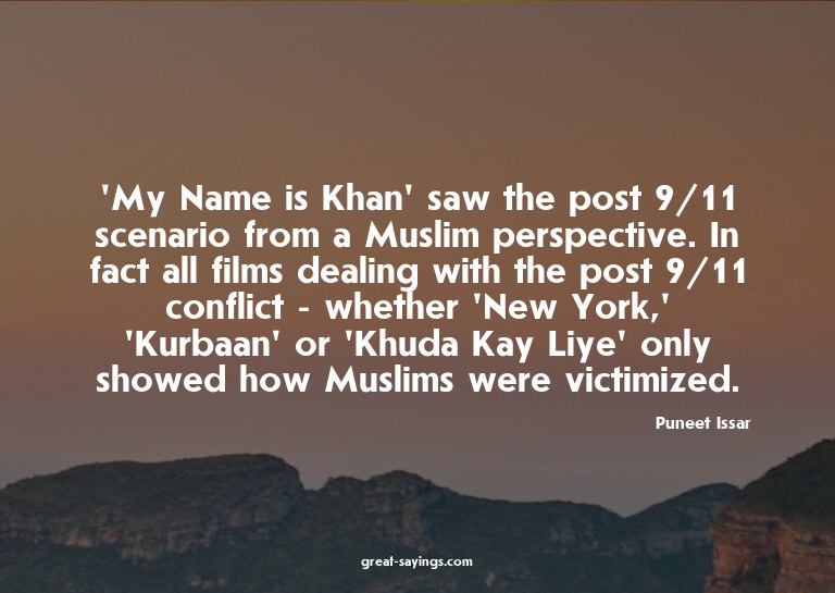 'My Name is Khan' saw the post 9/11 scenario from a Mus