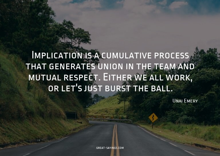Implication is a cumulative process that generates unio