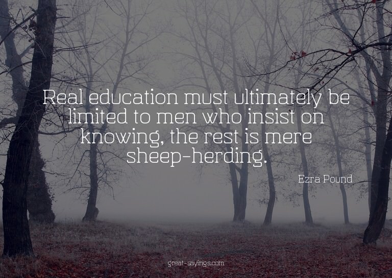 Real education must ultimately be limited to men who in