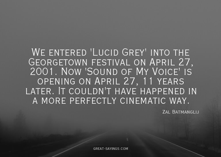 We entered 'Lucid Grey' into the Georgetown festival on