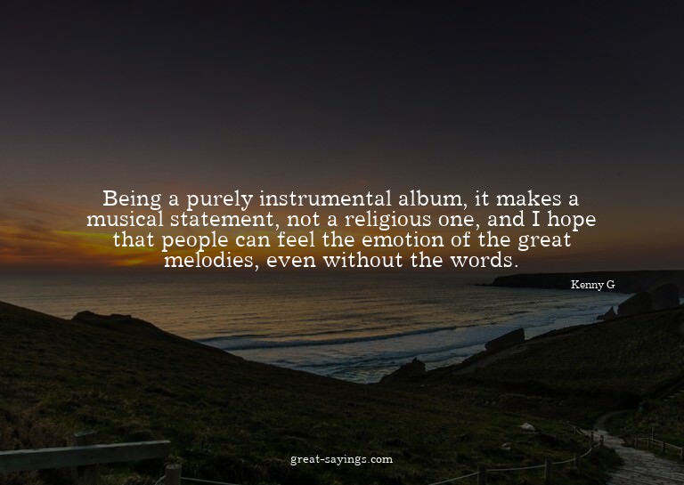 Being a purely instrumental album, it makes a musical s