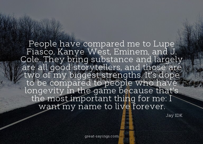 People have compared me to Lupe Fiasco, Kanye West, Emi