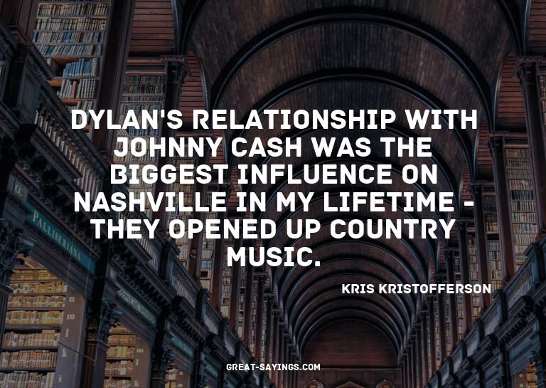 Dylan's relationship with Johnny Cash was the biggest i