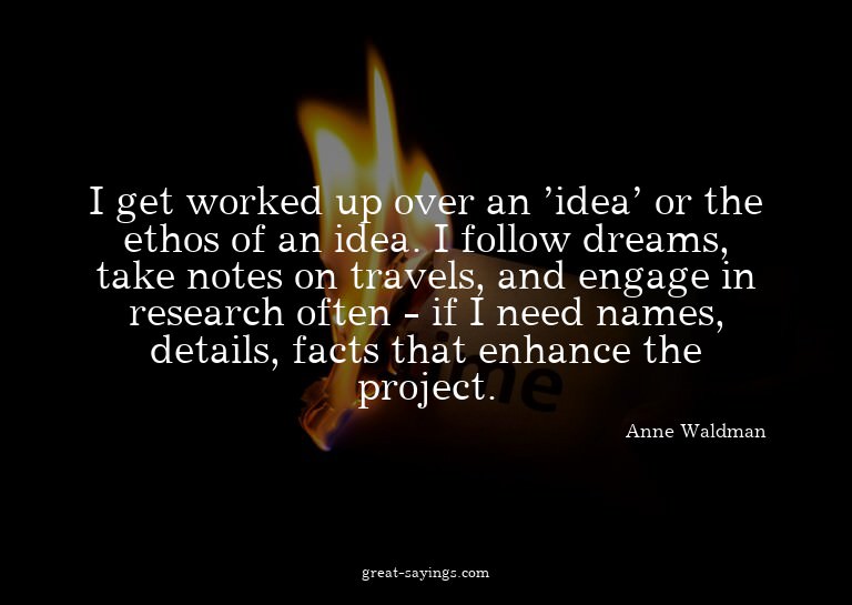 I get worked up over an 'idea' or the ethos of an idea.