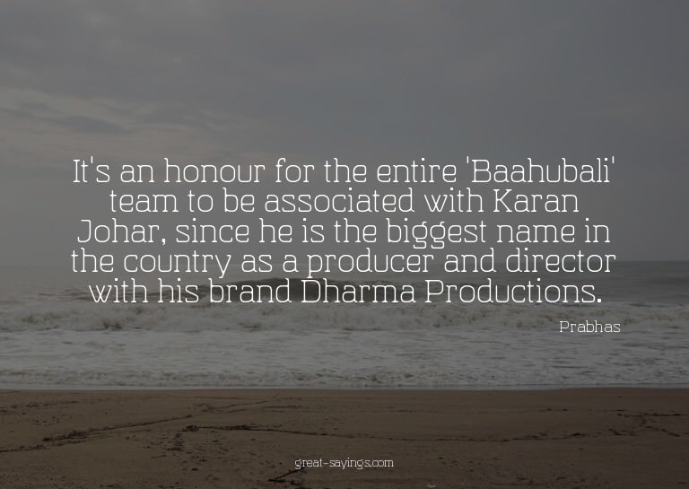It's an honour for the entire 'Baahubali' team to be as