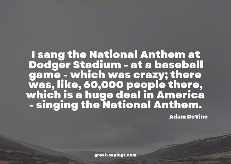 I sang the National Anthem at Dodger Stadium - at a bas