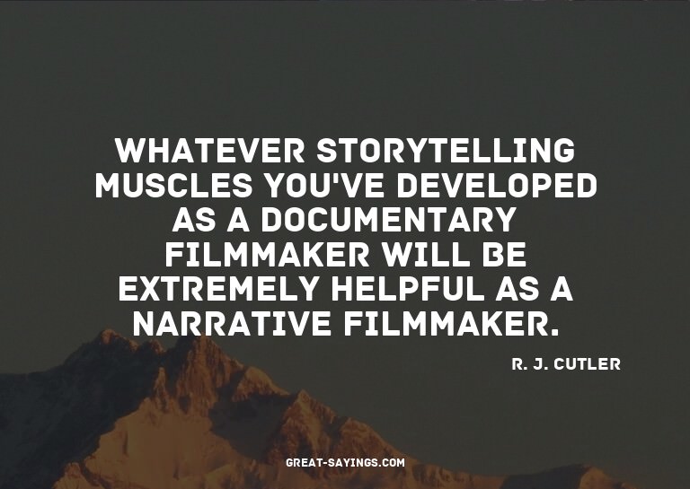 Whatever storytelling muscles you've developed as a doc
