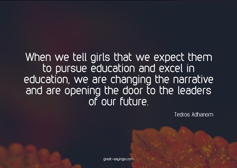 When we tell girls that we expect them to pursue educat