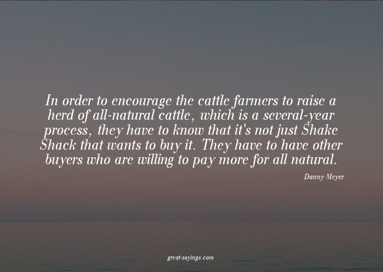 In order to encourage the cattle farmers to raise a her