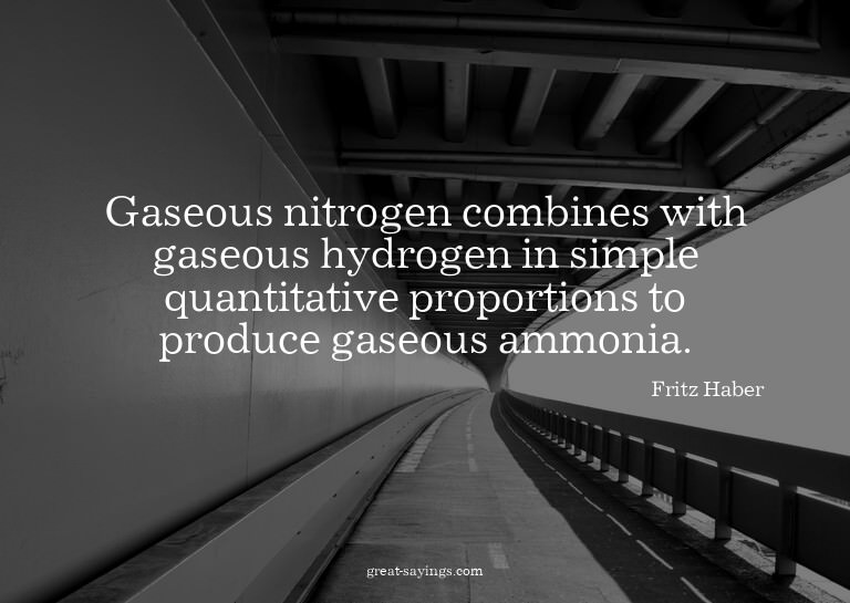 Gaseous nitrogen combines with gaseous hydrogen in simp
