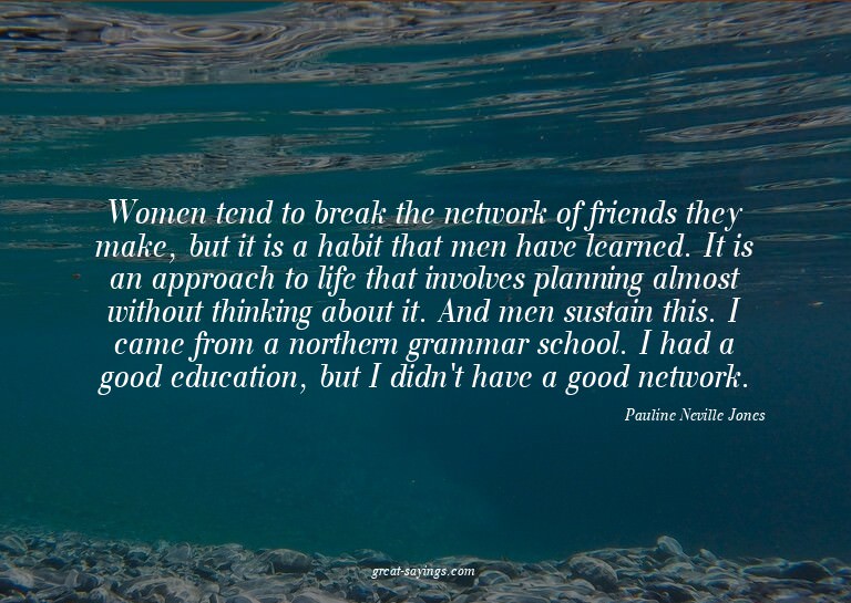 Women tend to break the network of friends they make, b