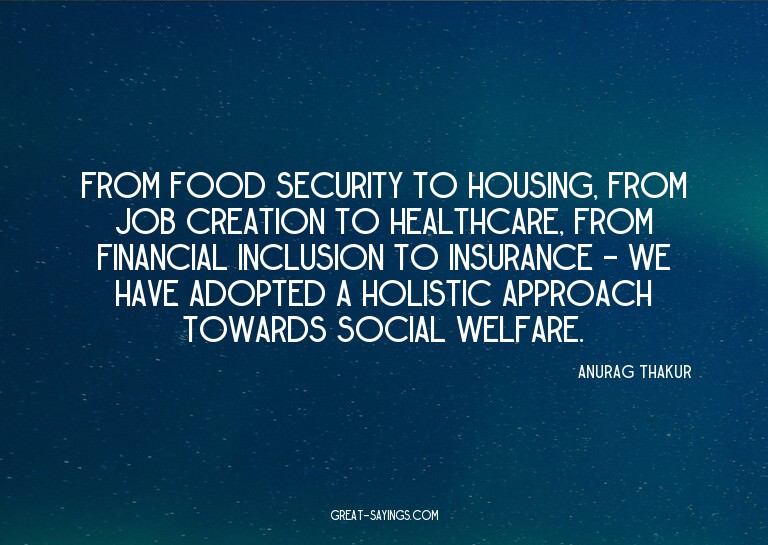 From food security to housing, from job creation to hea