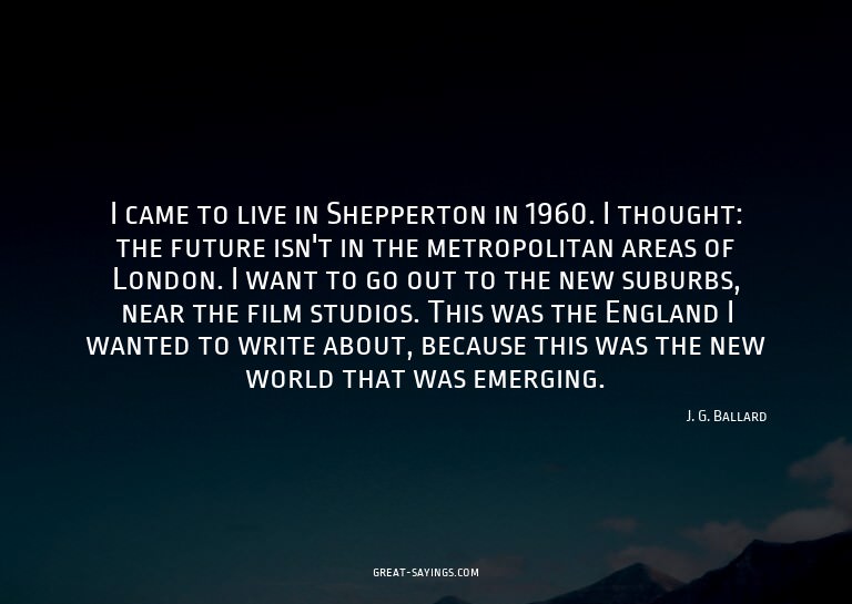 I came to live in Shepperton in 1960. I thought: the fu