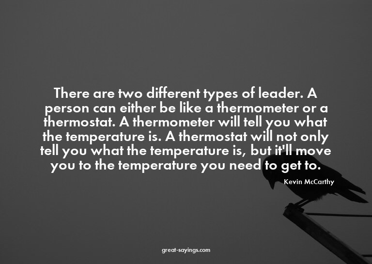 There are two different types of leader. A person can e