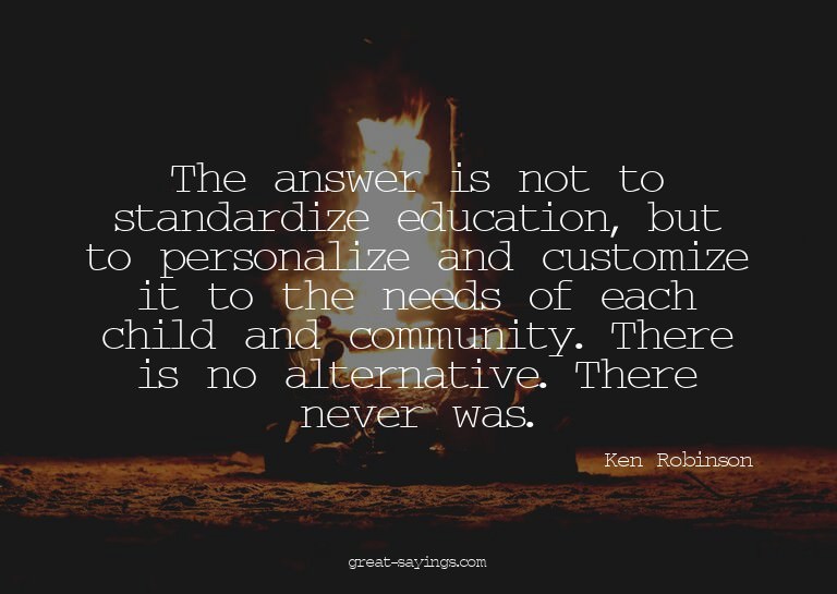 The answer is not to standardize education, but to pers