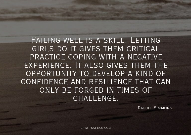 Failing well is a skill. Letting girls do it gives them