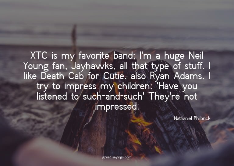 XTC is my favorite band; I'm a huge Neil Young fan, Jay