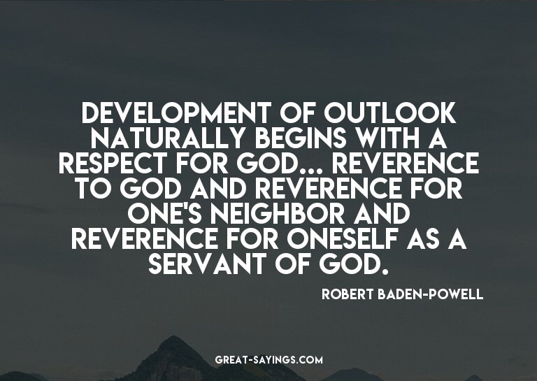 Development of outlook naturally begins with a respect