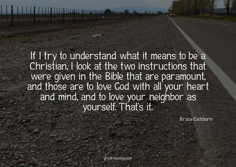 If I try to understand what it means to be a Christian,