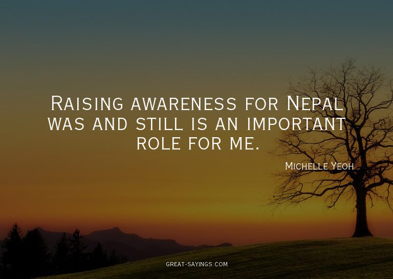 Raising awareness for Nepal was and still is an importa