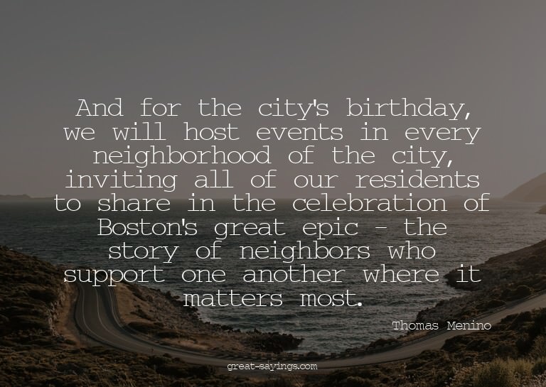 And for the city's birthday, we will host events in eve