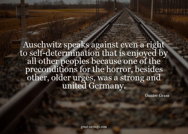 Auschwitz speaks against even a right to self-determina