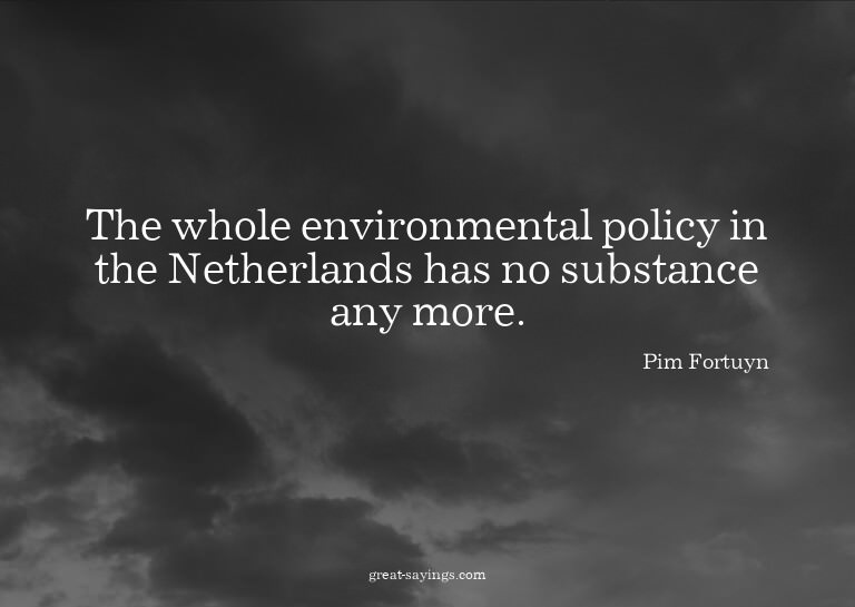 The whole environmental policy in the Netherlands has n