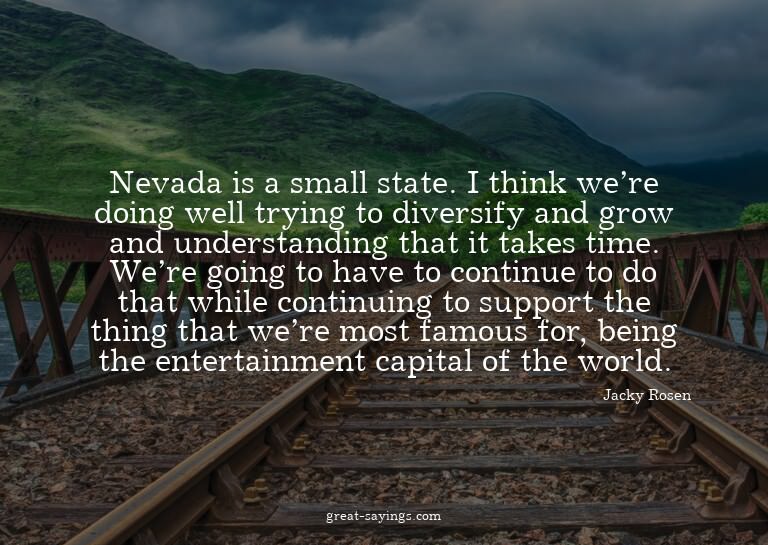 Nevada is a small state. I think we're doing well tryin
