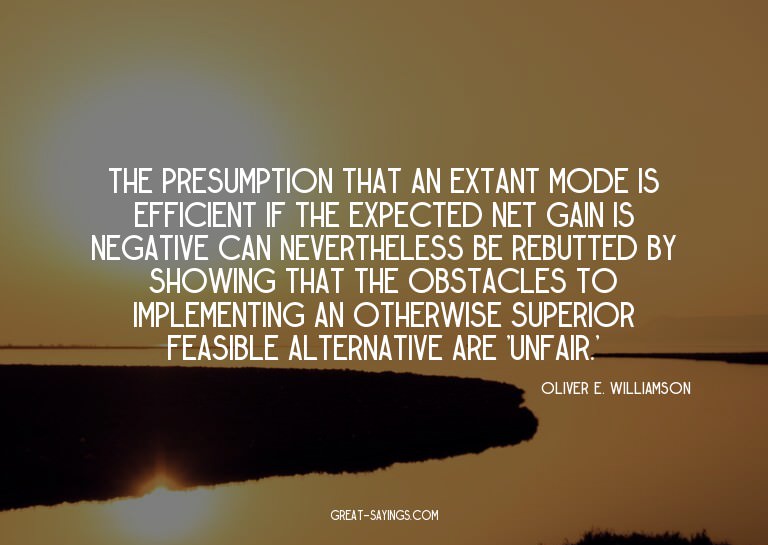 The presumption that an extant mode is efficient if the