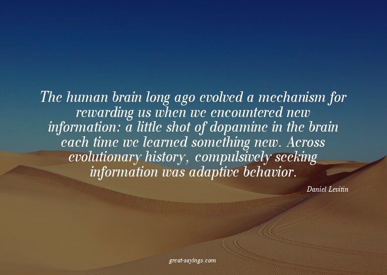 The human brain long ago evolved a mechanism for reward