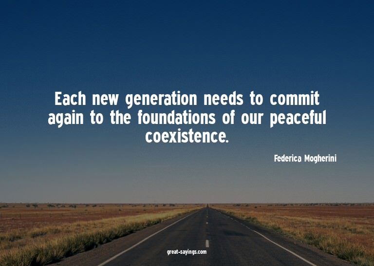 Each new generation needs to commit again to the founda