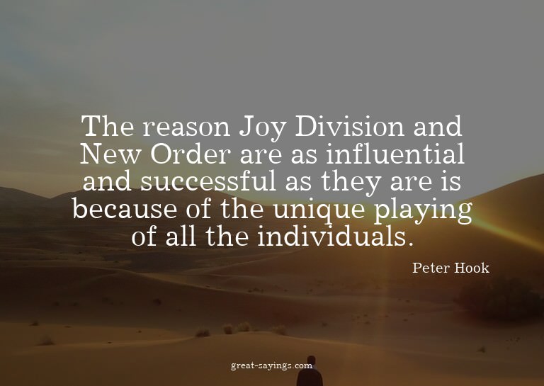 The reason Joy Division and New Order are as influentia