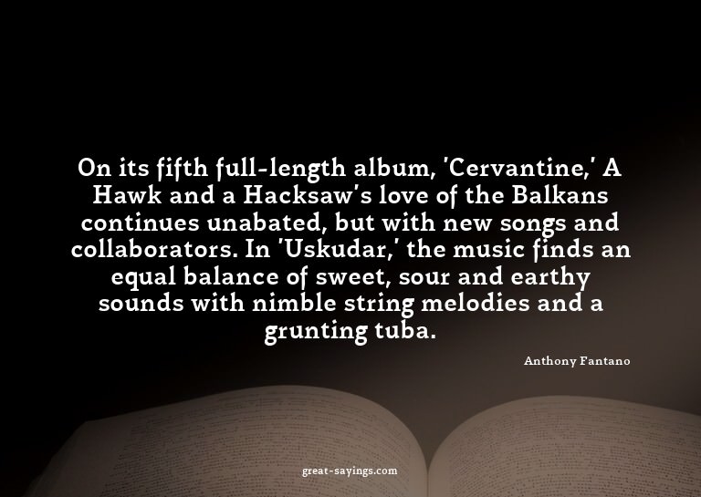 On its fifth full-length album, 'Cervantine,' A Hawk an
