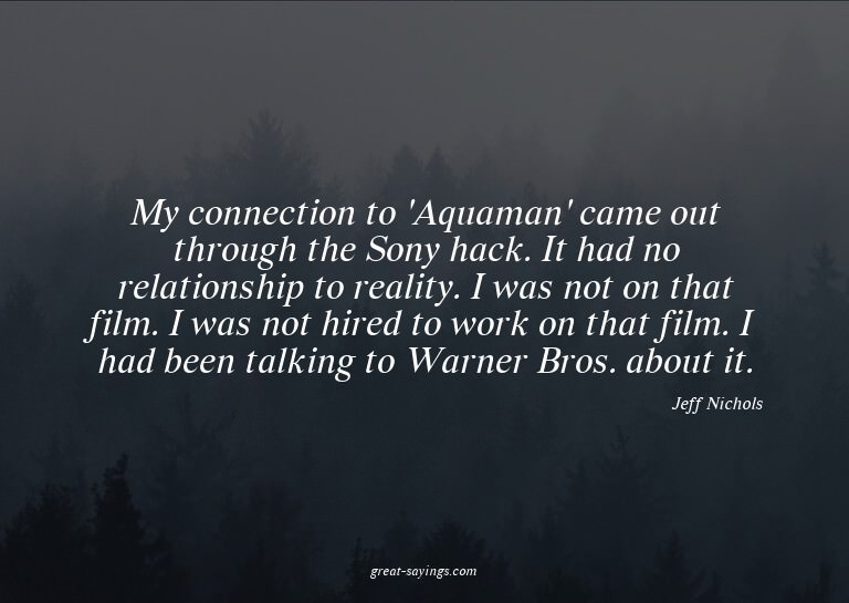 My connection to 'Aquaman' came out through the Sony ha