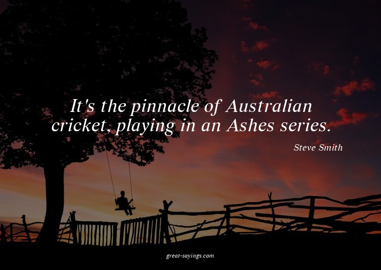 It's the pinnacle of Australian cricket, playing in an