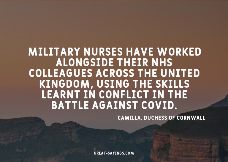 Military nurses have worked alongside their NHS colleag