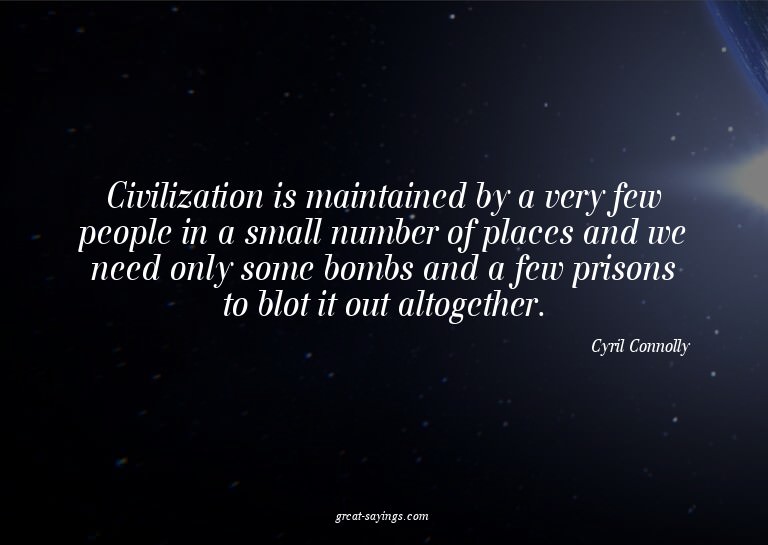 Civilization is maintained by a very few people in a sm