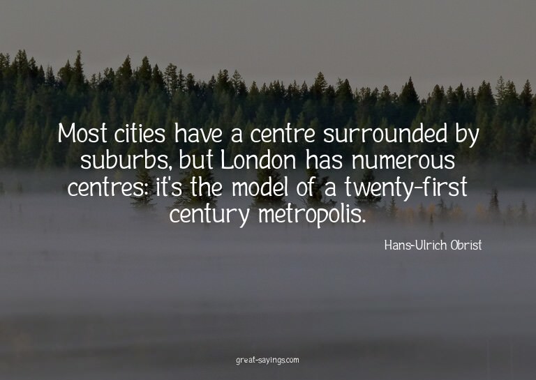 Most cities have a centre surrounded by suburbs, but Lo