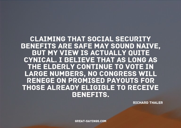 Claiming that Social Security benefits are safe may sou