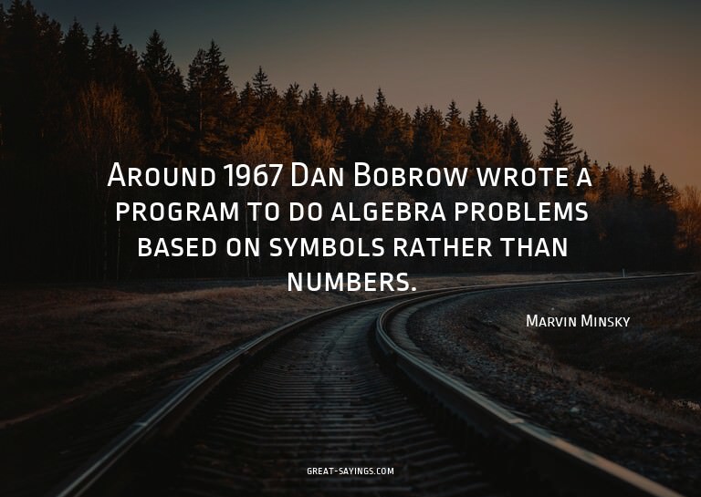 Around 1967 Dan Bobrow wrote a program to do algebra pr