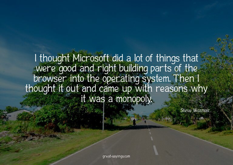 I thought Microsoft did a lot of things that were good