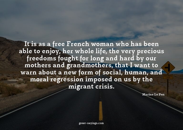 It is as a free French woman who has been able to enjoy