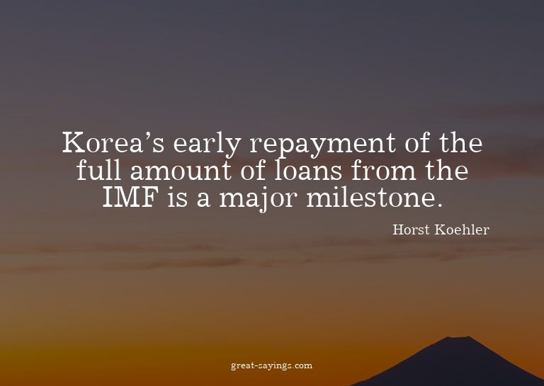 Korea's early repayment of the full amount of loans fro