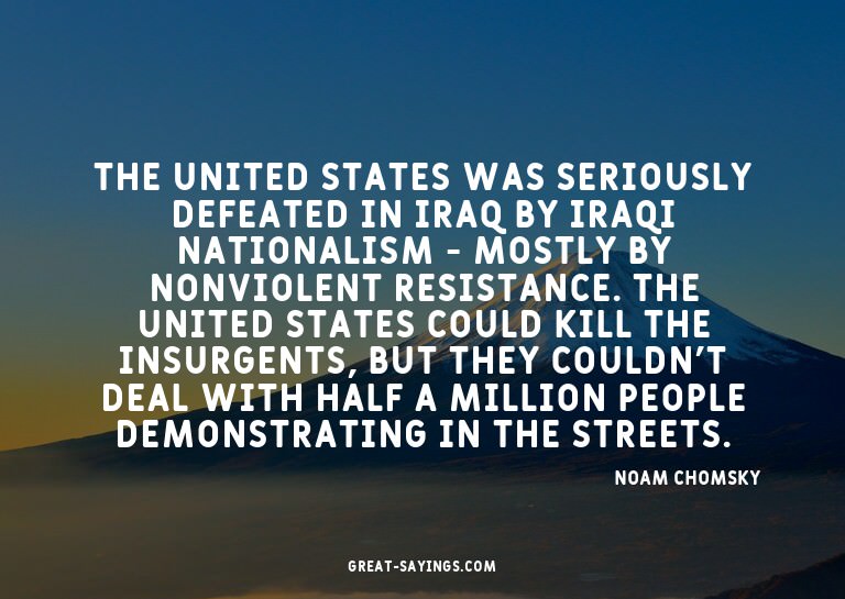 The United States was seriously defeated in Iraq by Ira