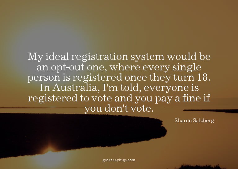 My ideal registration system would be an opt-out one, w