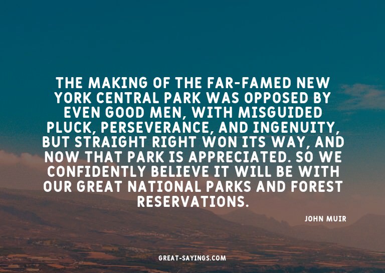 The making of the far-famed New York Central Park was o