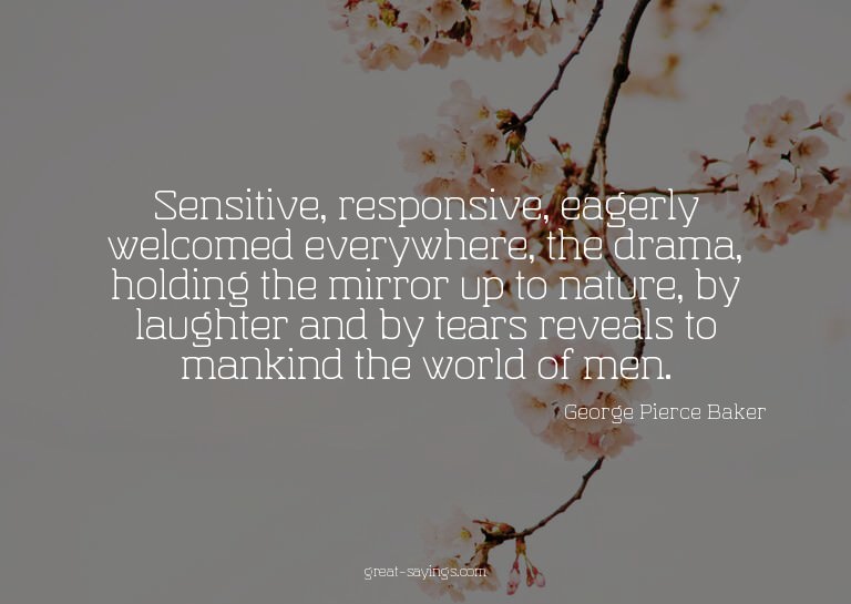 Sensitive, responsive, eagerly welcomed everywhere, the