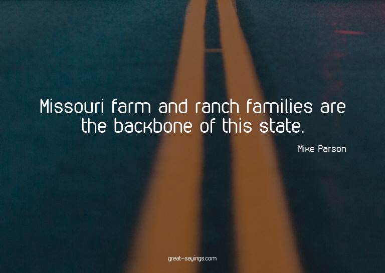 Missouri farm and ranch families are the backbone of th